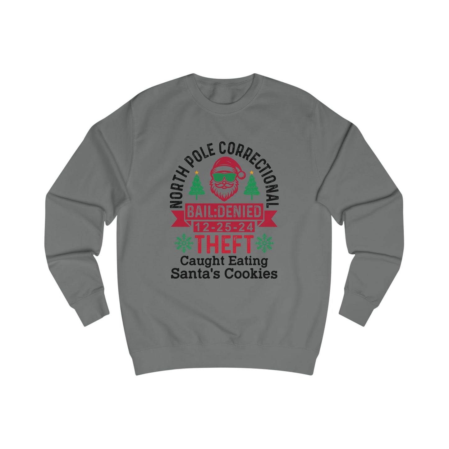 Funny Christmas Sweatshirt - North Pole Correctional Theft, Caught Eating Santa's Cookies