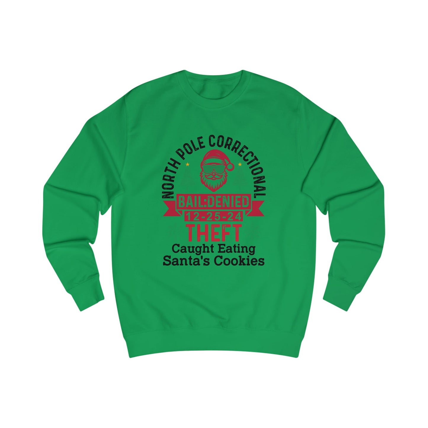 Funny Christmas Sweatshirt - North Pole Correctional Theft, Caught Eating Santa's Cookies