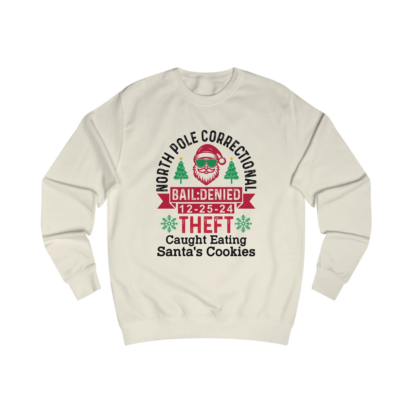 Funny Christmas Sweatshirt - North Pole Correctional Theft, Caught Eating Santa's Cookies