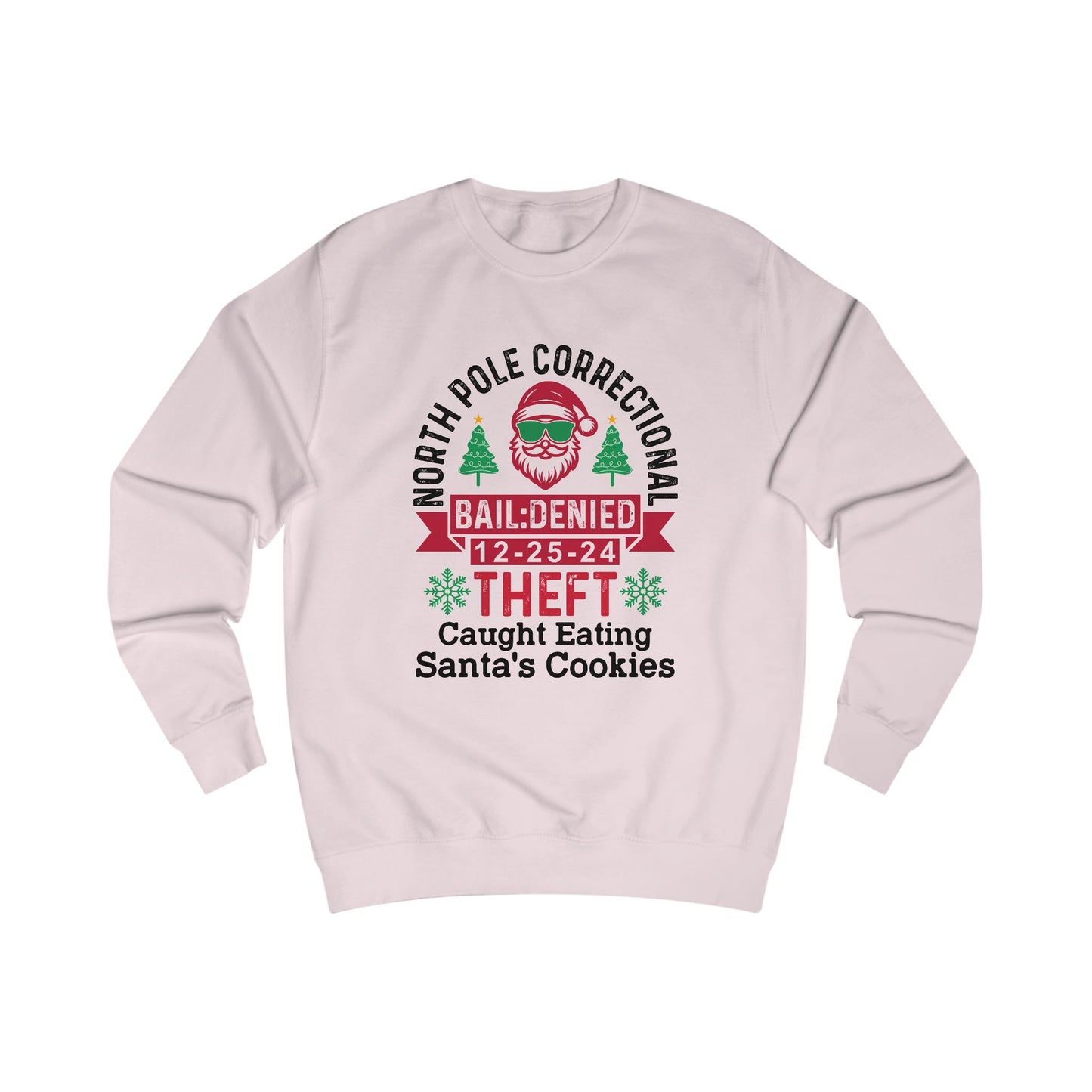 Funny Christmas Sweatshirt - North Pole Correctional Theft, Caught Eating Santa's Cookies